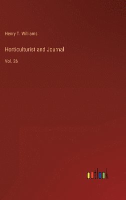 bokomslag Horticulturist and Journal