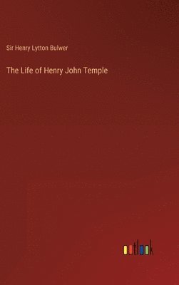Henry Lytton Bulwer, Sir Henry Lytton Bulwer - Life of Henry John Temple, Inbunden