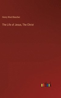 bokomslag The Life of Jesus, The Christ