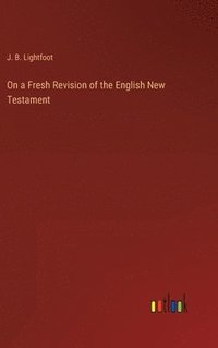 bokomslag On a Fresh Revision of the English New Testament