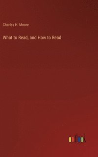 bokomslag What to Read, and How to Read