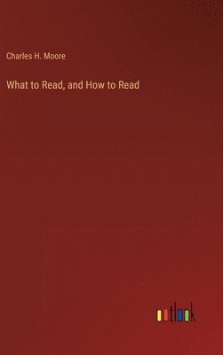 bokomslag What to Read, and How to Read