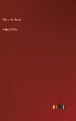 Alexander Grant - Xenophon, Inbunden