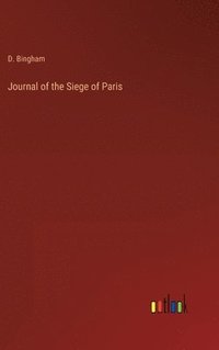 bokomslag Journal of the Siege of Paris