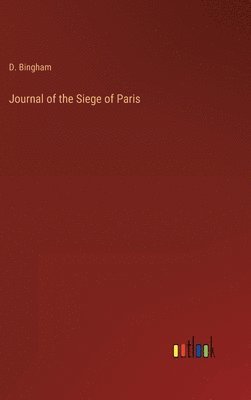 bokomslag Journal of the Siege of Paris