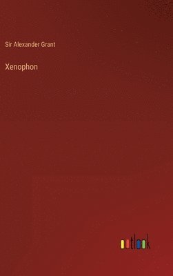 Alexander Grant - Xenophon, Inbunden