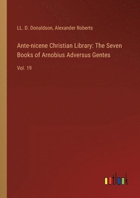 Ante-nicene Christian Library 1