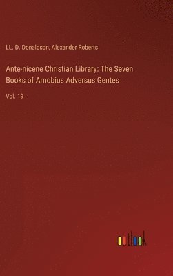 bokomslag Ante-nicene Christian Library