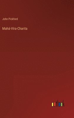 John Pickford - Mahá-Víra-Charita, Inbunden