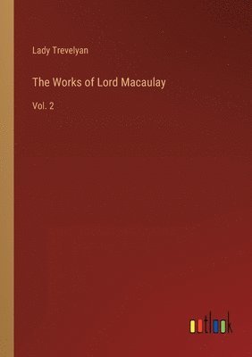 Lady Trevelyan - Works of Lord Macaulay, Häftad