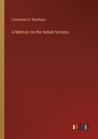 bokomslag A Memoir on the Indian Surveys