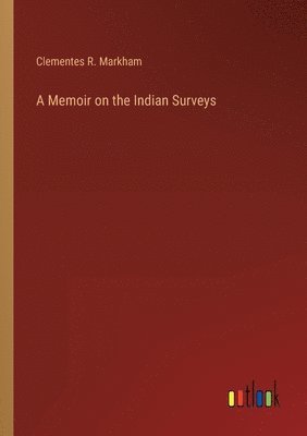 bokomslag A Memoir on the Indian Surveys