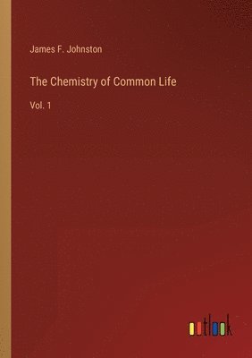 The Chemistry of Common Life 1