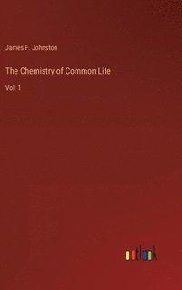 bokomslag The Chemistry of Common Life