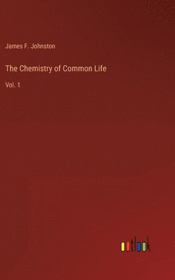 bokomslag The Chemistry of Common Life