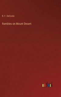 bokomslag Rambles on Mount Desert