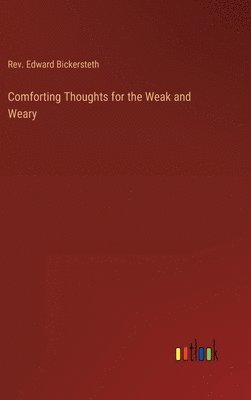 Comforting Thoughts for the Weak and Weary