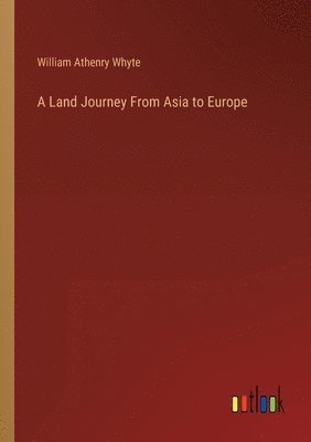 A Land Journey From Asia to Europe 1