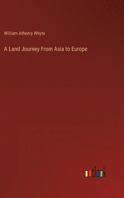 A Land Journey From Asia to Europe 1