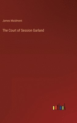 bokomslag The Court of Session Garland