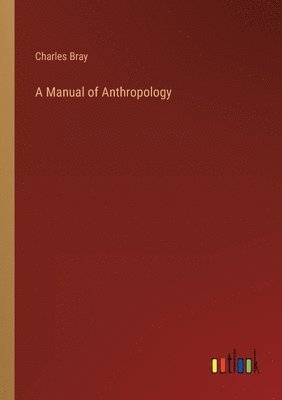 bokomslag A Manual of Anthropology