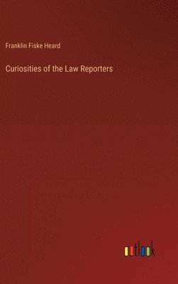 Curiosities of the Law Reporters 1