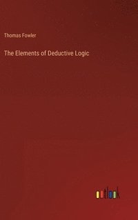 bokomslag The Elements of Deductive Logic