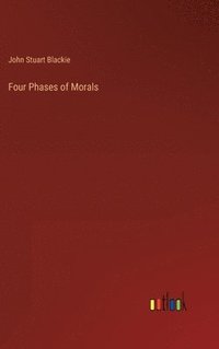 bokomslag Four Phases of Morals