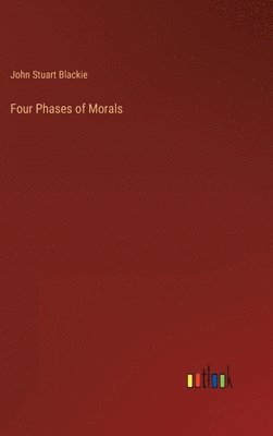 bokomslag Four Phases of Morals