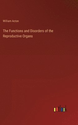 Functions and Disorders of the Reproductive Organs