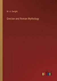 bokomslag Grecian and Roman Mythology