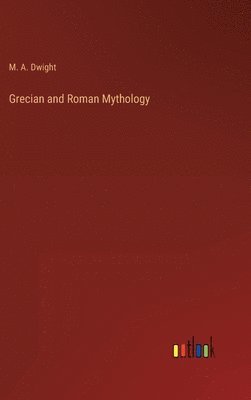 Grecian and Roman Mythology