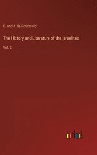 bokomslag The History and Literature of the Israelites