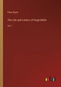 bokomslag The Life and Letters of Hugh Miller