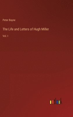 bokomslag The Life and Letters of Hugh Miller