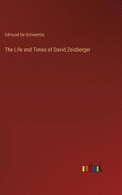 Life and Times of David Zeisberger