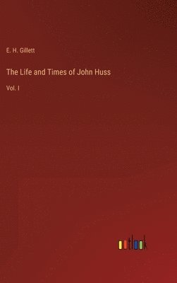 bokomslag The Life and Times of John Huss