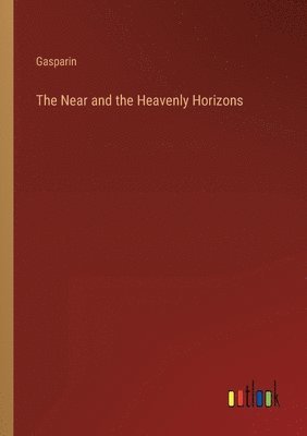 The Near and the Heavenly Horizons 1