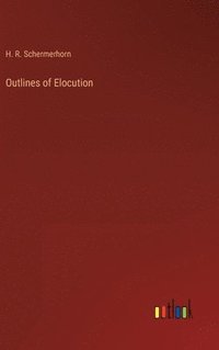 bokomslag Outlines of Elocution