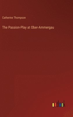 The Passion-Play at Ober-Ammergau 1