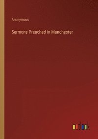 bokomslag Sermons Preached in Manchester