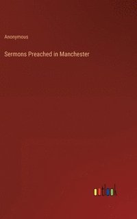 bokomslag Sermons Preached in Manchester
