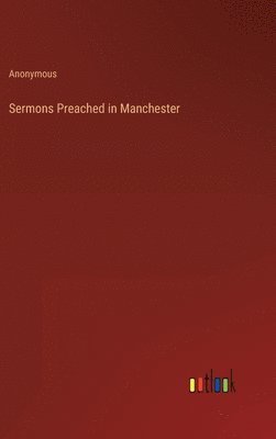 Sermons Preached in Manchester 1