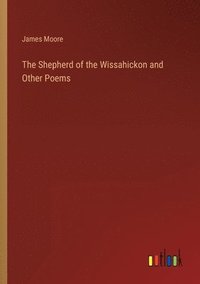 bokomslag Shepherd of the Wissahickon and Other Poems