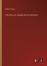 bokomslag The Story of Joseph and his Brethren