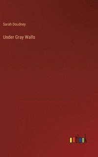 bokomslag Under Gray Walls