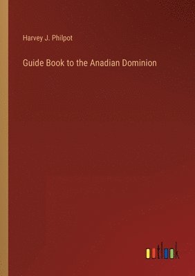 Guide Book to the Anadian Dominion