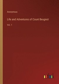 bokomslag Life and Adventures of Count Beugnot