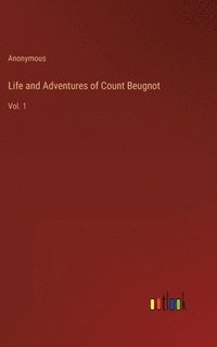 bokomslag Life and Adventures of Count Beugnot