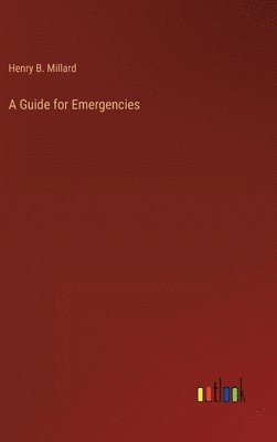 Henry B Millard, Henry B. Millard - Guide for Emergencies, Inbunden